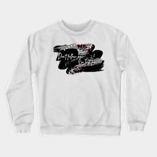 Don't follow me, I'm lost too Crewneck Sweatshirt